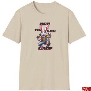 Hip Hop Bunny Tshirt Streetwear Youth Tee Dancehop Til You Dropshirt Unisex